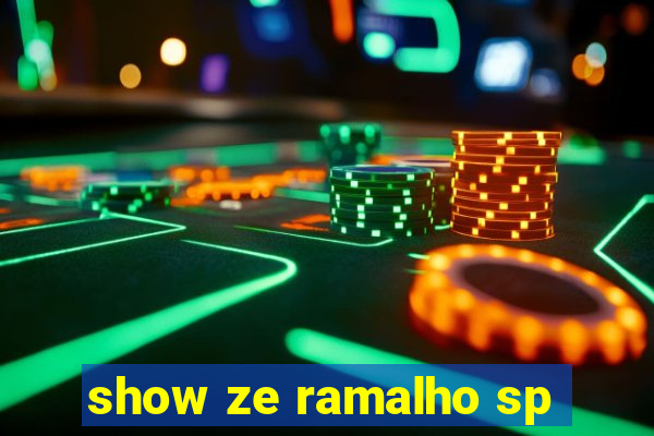 show ze ramalho sp